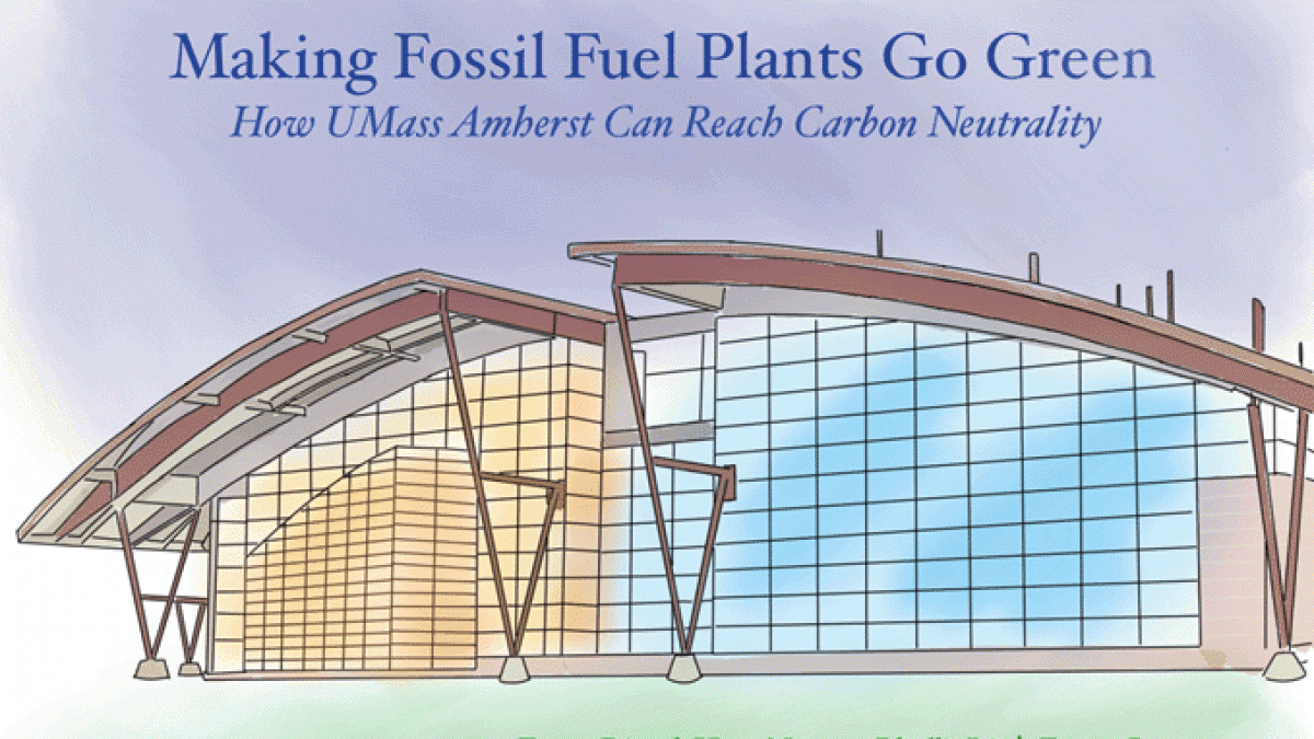 Making Fossil Fuel Plants Go Green: How UMass Amherst Can Reach Carbon Neutrality